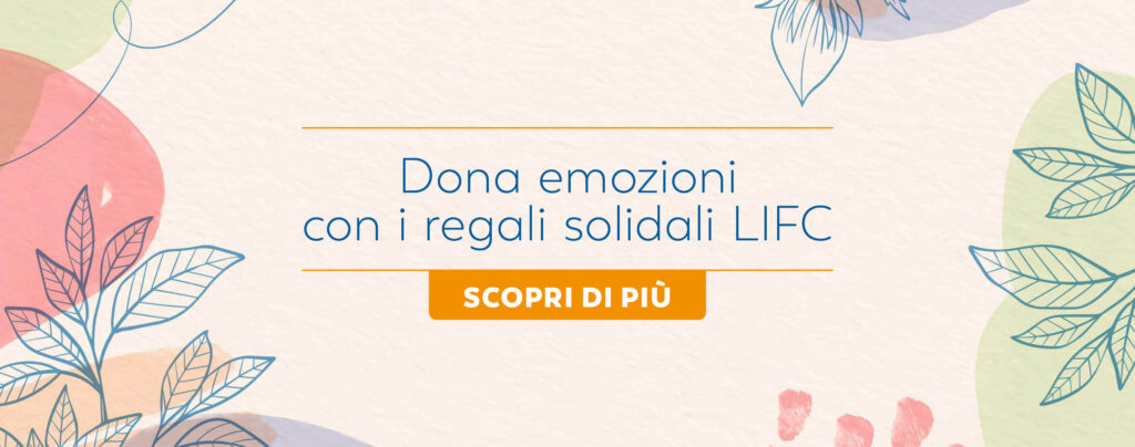 Dona emozioni con i regali solidali LIFC
